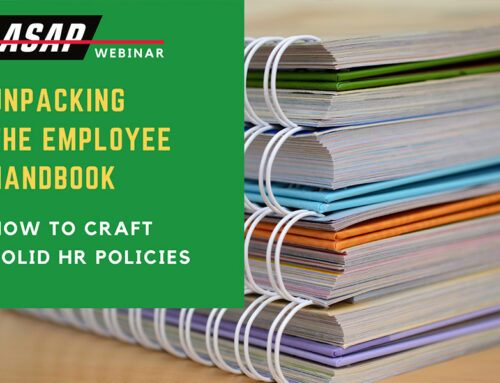 ASAP Webinar: Unpacking the Employee Handbook – How to Craft Solid HR Policies