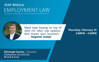 ASAP Webinar: 2023 Colorado Labor Law Update With Michael Santo 1